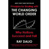 The Changing World Order : Why Nations Succeed And Fail, De Ray Dalio. Editorial Avid Reader Press / Simon & Schuster, Tapa Dura En Inglés