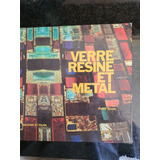Libro:vidrio- Resina Y Metal Nunca Usado- Tapa Dura