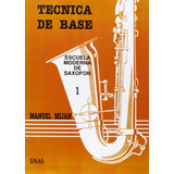 Técnica De Base: Escuela Moderna Del Saxofón 1.