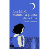 La Puerta De La Luna, De Ana María Matute. Editorial Destino En Español