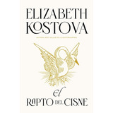El Rapto Del Cisne, De Elizabeth Kostova., Vol. 0.0. Editorial Umbriel, Tapa Blanda En Español, 2022