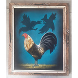 Cuadro De Gallo Pintado A Mano Al Oleo