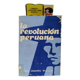 La Revolución Peruana - Teófilo Céspedez - 1973 - Historia