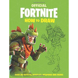 Fortnite (official): How To Draw: How To Draw, De Epic Games. Editorial Little, Brown Books For Young Readers, Tapa Blanda, Edición 2019 En Inglés, 2019