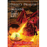 Libro Diego's Dragon, Book Two: Dragons Of The Dark Rift ...