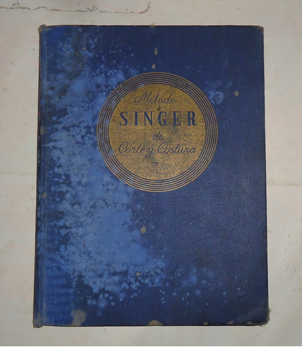 Metodo Singer De Corte Y Costura 1ra Edicion 1948 Tapa Dura