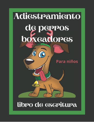 Libro: Adiestramiento De Perros Boxeadores Libro De Escritur