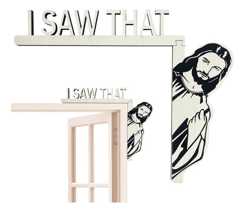 Jesus I Saw That Door Hanger - Rustic I Saw That Jesus Wood