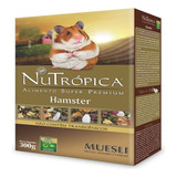 Ração Super Premium Nutrópica Para Hamster Muesli 300g