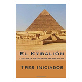 Libro : El Kybalion : Los Siete Principios Hermeticos - I...