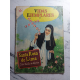 Antiguo Comic Vidas Ejemplares. Santa Rosa De Lima. Ian1114