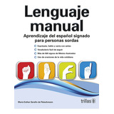 Lenguaje Manual: Aprendizaje Del Español Signado Trillas