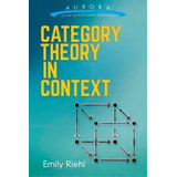Category Theory In Context, De Emily Riehl. Editorial Dover Publications Inc., Tapa Blanda En Inglés