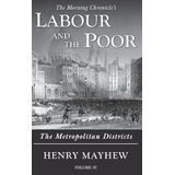 Libro Labour And The Poor Volume Iv : The Metropolitan Di...