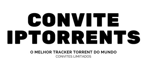 Convite Tracker Torrent Internacional - Iptorrents - Ipt