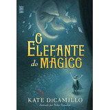 O Elefante Do Mágico, De Dicamillo, Kate. Editora Wmf Martins Fontes Ltda, Capa Mole Em Português, 2009