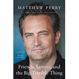 Friends, Lovers, And The Big Terrible Thing (ingles)