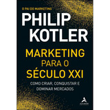 Livro Marketing Para O Século Xxi - Philip Kotler | 2021