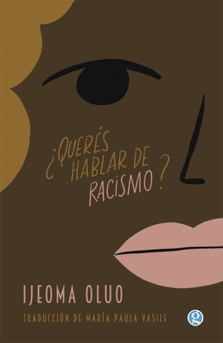 Queres Hablar De Racismo?, De Ijeoma Oluo. Editorial Ediciones Godot, Tapa Blanda, Edición 1 En Español, 2023