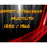 Impresion Offse A Terceros Multhilit 1250/1360 Numer- Sobres