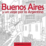 Buenos Aires Y Un Viaje Por La Argentina - Arteterapia