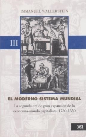 El Moderno Sistema Mundial Iii - Wallerstein Immanuel (libro