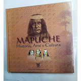 Mapuche, Historia, Arte Y Cultura. Fotografías, Pinturas