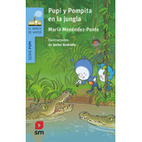 Pupi Y Pompita En La Jungla, De Menéndez-ponte, María. Editorial Ediciones Sm, Tapa Blanda En Español