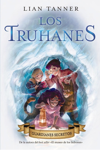 Los Truhanes 2. Guardianes Secretos, De Tanner, Lian. Editorial Anaya Infantil Y Juvenil, Tapa Blanda En Español