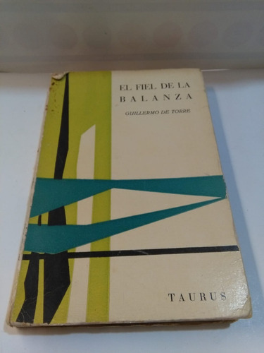 El Fiel De La Balanza - Guillermo De Torre - Taurus - Usado