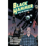 Black Hammer Vol. 3: Age Of Doom Part One - Jeff Lemire