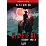 Wickedfire: Pãâ³lvora Y Magia, De Prieto Ruíz, David. Editorial Unrated Comics, Tapa Blanda En Español
