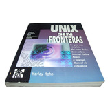 Unix Sin Fronteras. Harley Hann. Libro