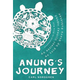 Libro Anung's Journey : An Ancient Ojibway Legend As Told...