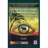 Libro: Los Manejos En Vacas Lecheras Y El Administrador Del 