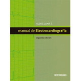 Manual De Electrocardiografia 2da Ed - Alexis Lama