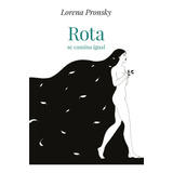 Libro Rota Se Camina Igual De Lorena Pronsky