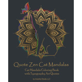 Libro: Quote Zen Cat Mandalas: Cat Mandala Coloring Book Wit