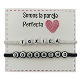 Pulseras Pareja Perfecta Toxica Y Borracho Brazaletes