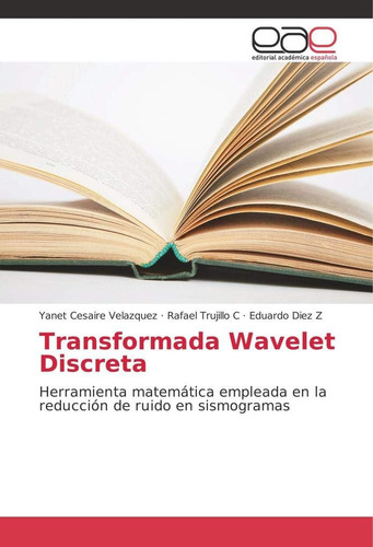 Libro: Transformada Wavelet Discreta: Herramienta Matemática