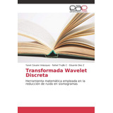 Libro: Transformada Wavelet Discreta: Herramienta Matemática