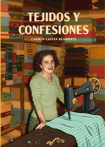 Libro: Tejidos Y Confesiones.. Castán Beamonte, Carmen. Ibd 