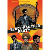 The Black Panther Party: A Graphic Novel History: A Graphic Novel History, De David F Walker. Editorial Ten Speed Press, Tapa Blanda, Edición 2021 En Inglés, 2021