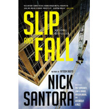 Slip & Fall, De Santora, Nick. Editorial Mulholland Books, Tapa Blanda En Inglés