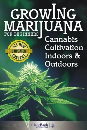 Growing Marijuana For Beginners Cannabis Cultivation Indoors