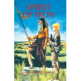 Spirit Of Iron - Janice Shefelman (paperback)