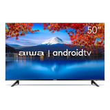 Tv Smart 50 Aiwa Aws-tv-50-bl-02-a 4k Hdr10 Andr Dolby Audio