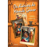 Os Diários De Mamãe Ganso, De Colfer, Chris. Editora Saraiva Educação S. A., Capa Mole Em Português, 2017