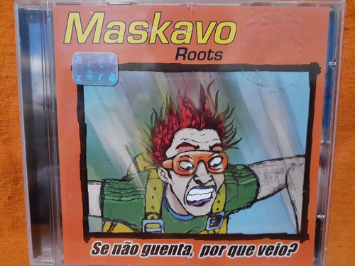 Cd Maskavo Roots - Se Não Guenta, Por Que Veio?