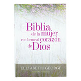 Biblia De La Mujer Conforme Al Corazón De Dios - Tapa Dura